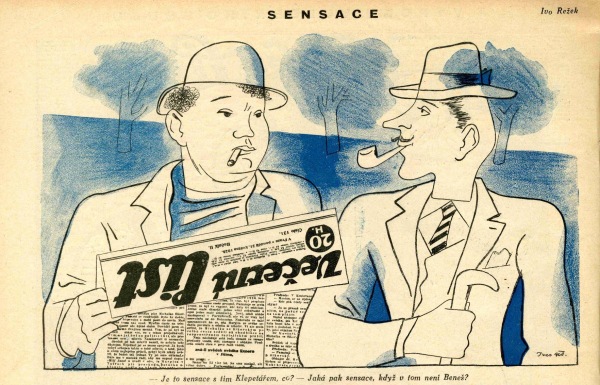 Jak ukazuje karikatura Ivo Režka ze satirického časopisu Dobrý den, senzační proces s Janem Klepetářem, obviněným z vraždy, není žádnou senzací, pokud v něm není zapleten Edvard Beneš.